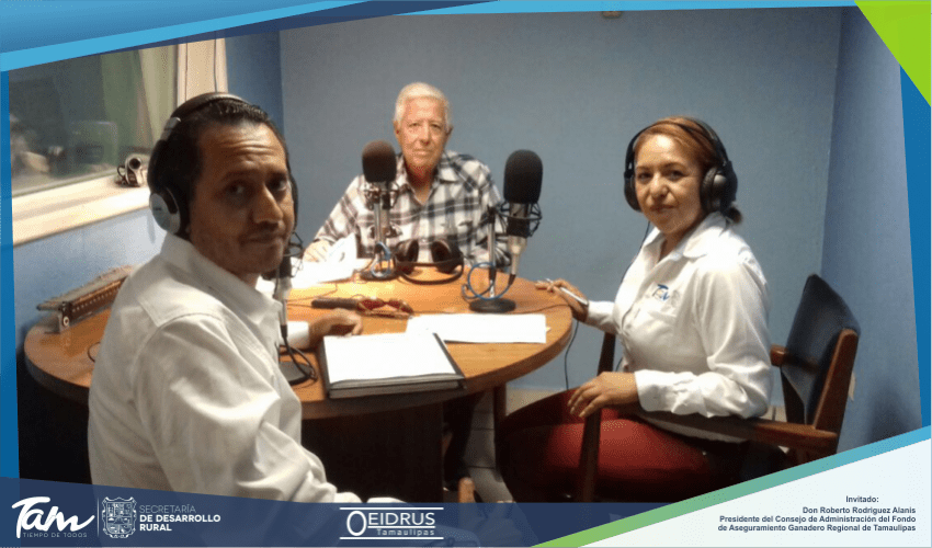 Programa de Radio “Acciones en el Campo Tamaulipeco” Invitado: Don Roberto Rodríguez Alanís, Presidente del Consejo de Administración del Fondo de Aseguramiento Ganadero Regional de Tamaulipas