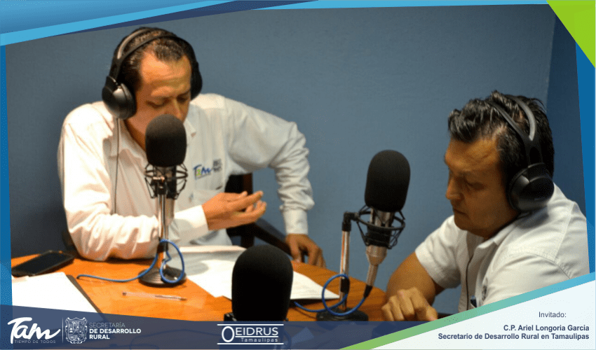 Programa de Radio “Acciones en el Campo Tamaulipeco” Invitado: C.P. Ariel Longoria García, Secretario de Desarrollo Rural en Tamaulipas