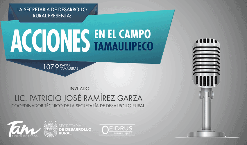 Programa “Acciones en el Campo Tamaulipeco” Tema: Foros y Ferias Agroalimentarias 2018