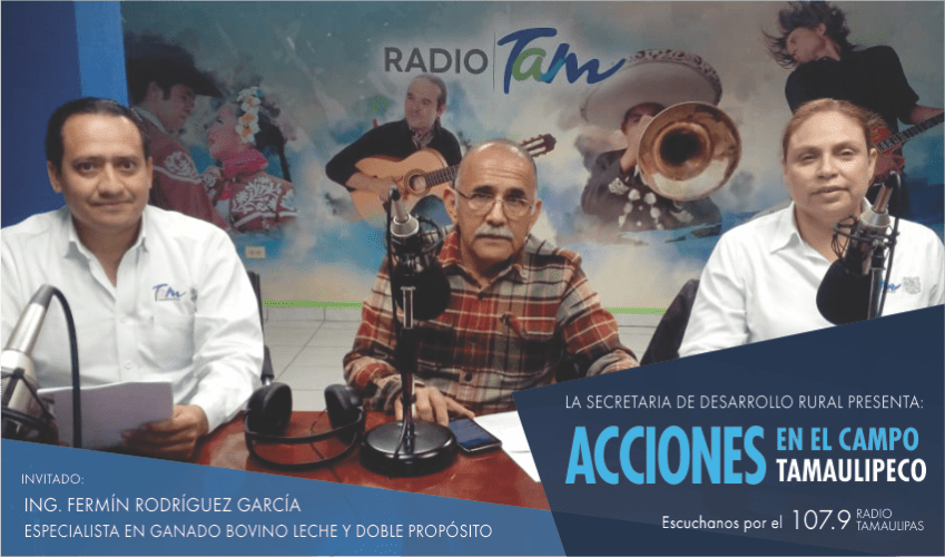 Programa “Acciones en el Campo Tamaulipeco” Tema: Bovino Leche y Doble Propósito
