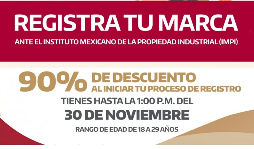 Amplían plazo para participar en la campaña “Registra tu Marca” ante el Instituto Mexicano de la Propiedad Industrial