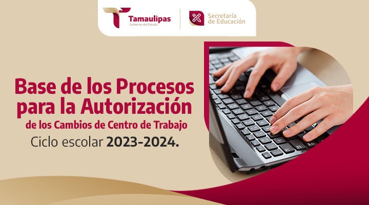 Proceso para la Autorización de Cambio de Centro de Trabajo en el ciclo escolar 2023-2024