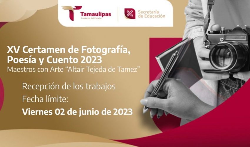 XV Certamen de Fotografía, Poesía y Cuento 2023 Maestro con Arte “Altair Tejeda de Tamez”