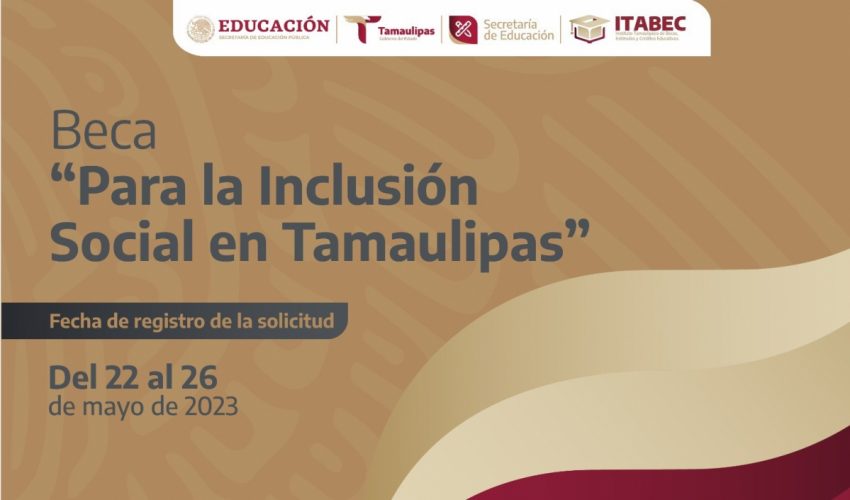 Beca “Para la Inclusión Social en Tamaulipas”