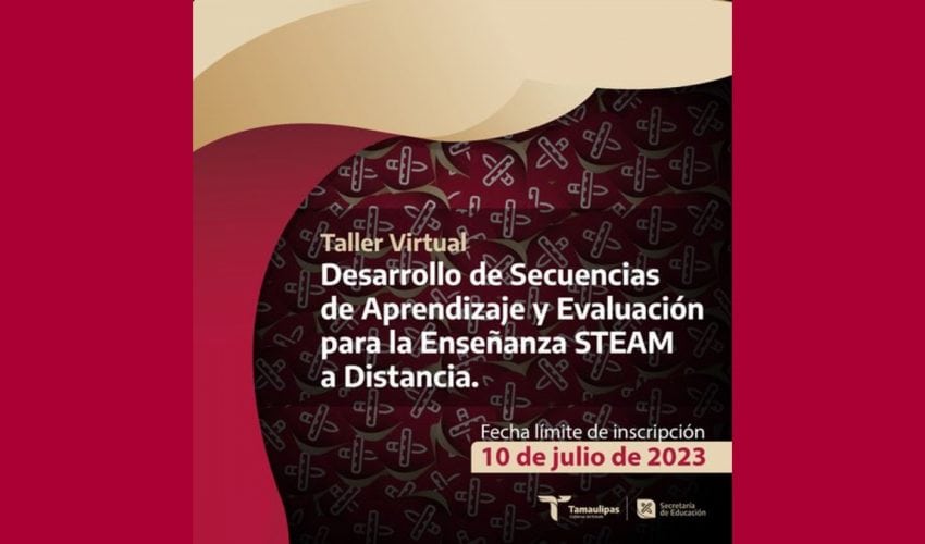 Taller Virtual ‘Desarrollo de Secuencias de Aprendizaje y Evaluación para la Enseñanza STEAM a Distancia’
