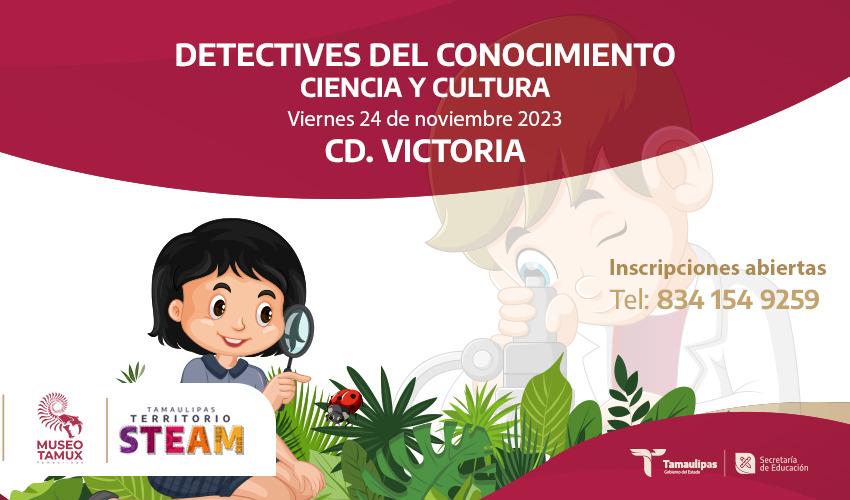 Se invita a participar en “Detectives del Conocimiento Ciencia y Cultura“, en Cd. Victoria