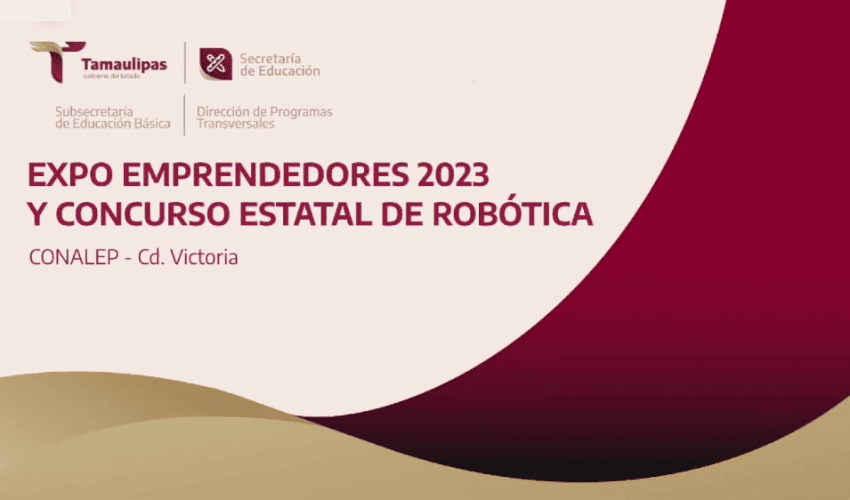 EXPO EMPRENDEDORES “INNOVATING & CREATING” Y ROBÓTICA 2023 CONALEP TAMAULIPAS