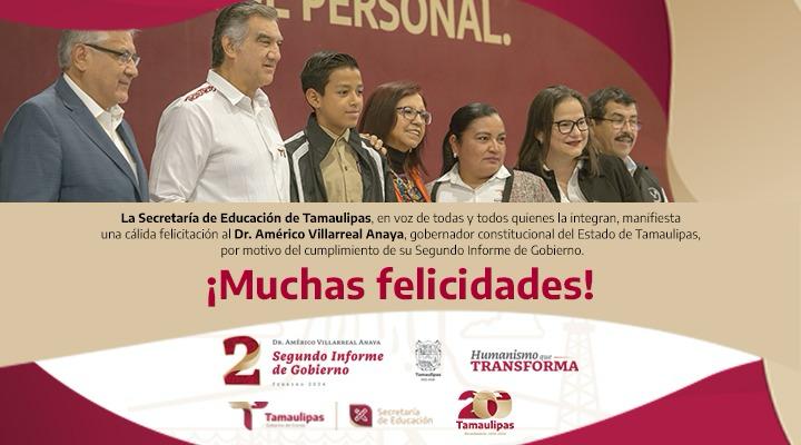 Felicitación al Dr. Américo Villarreal gobernador constitucional del Estado de Tamaulipas, por motivo del cumplimiento de su Segundo Informe de Gobierno.