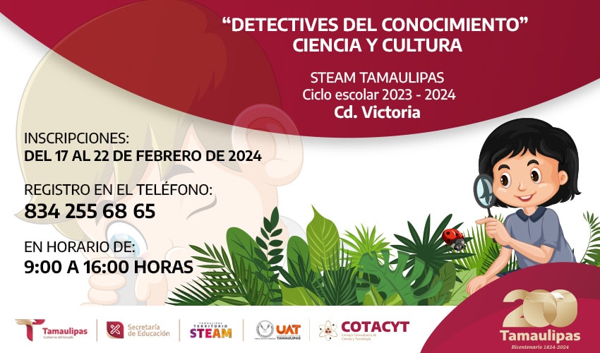 Participa en “Detectives del Conocimiento: Ciencia y Cultura” STEAM Tamaulipas – Cd. Victoria