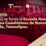 Efeméride – Escuela Normal Urbana Cuauhtémoc de Nuevo Laredo