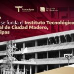 Efeméride – Se colocó la primera piedra del Instituto Tecnológico de Ciudad Madero