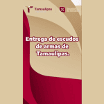 Entrega de escudos de armas de Tamaulipas