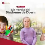 Efeméride: Día Mundial del Síndrome de Down