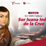 Efeméride – Sor Juana Inés de la Cruz