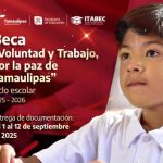 Beca “Voluntad y Trabajo, por la paz de Tamaulipas”, del ciclo escolar 2025-2026