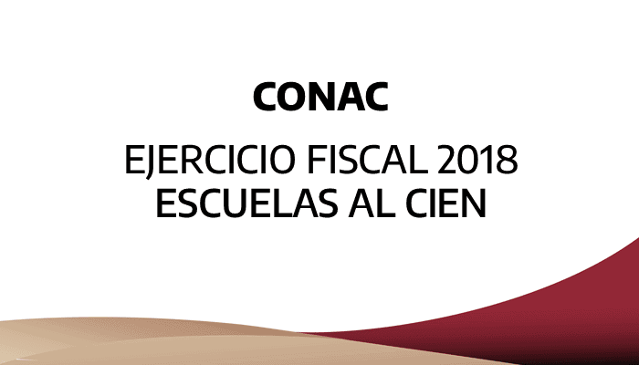 CONAC EJERCICIO FISCAL 2018 ESCUELAS AL CIEN