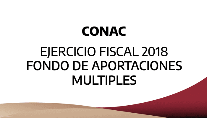 CONAC EJERCICIO FISCAL 2018 FONDO DE APORTACIONES MÚLTIPLES