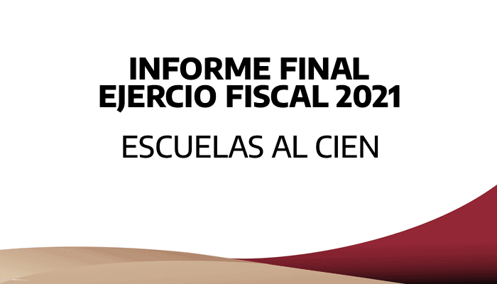 INFORME FINAL ESCUELAS AL CIEN 2021