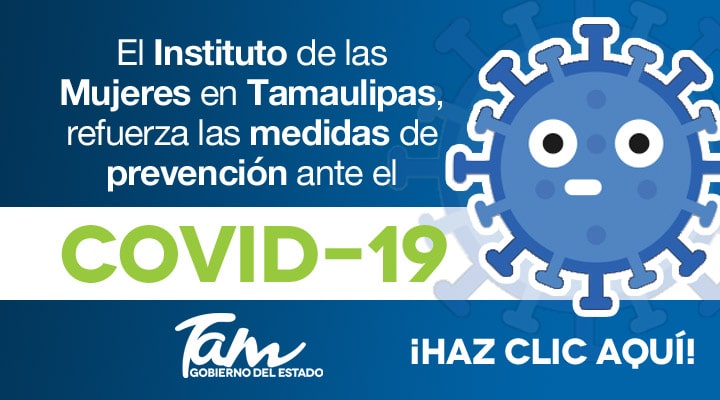 El Instituto de las Mujeres en Tamaulipas, refuerza las medidas de prevención ante el COVID-19