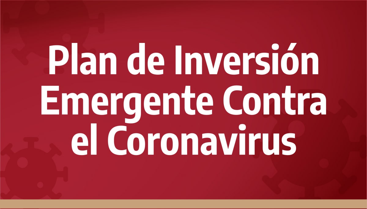 PLAN DE INVERSIÓN EMERGENTE CONTRA EL CORONAVIRUS