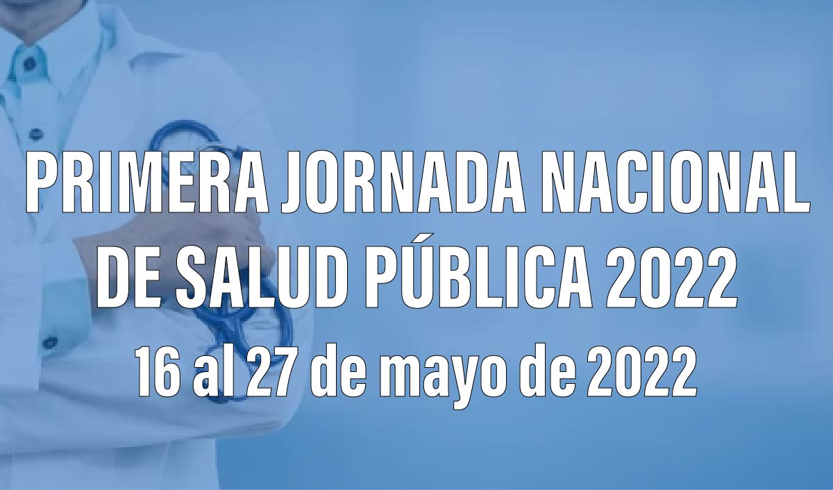 PRIMERA JORNADA NACIONAL DE SALUD PÚBLICA 2022