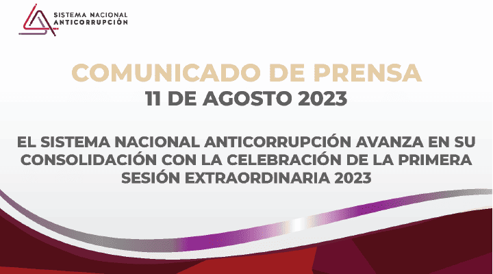 EL SISTEMA NACIONAL ANTICORRUPCIÓN AVANZA EN SU CONSOLIDACIÓN CON LA CELEBRACIÓN DE LA PRIMERA SESIÓN EXTRAORDINARIA 2023