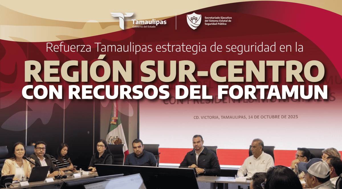 Refuerza Tamaulipas estrategia de seguridad en la región sur-centro con recursos del FORTAMUN