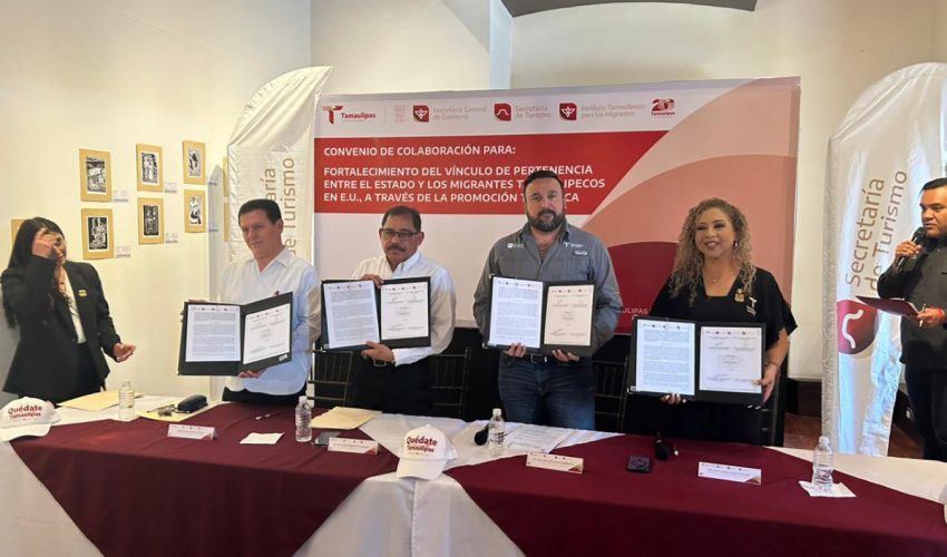 Refuerzan campaña “Quédate un día en Tamaulipas”; firman convenio Secretaría de Turismo e Instituto Tamaulipeco del Migrante