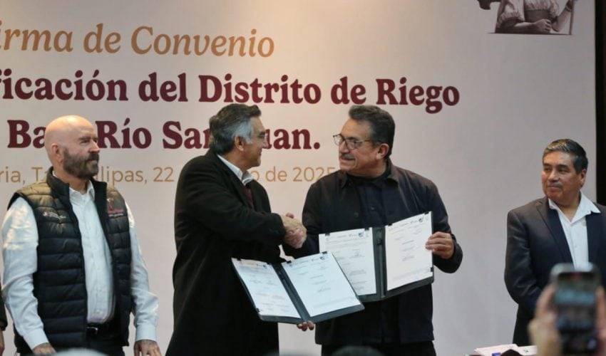 Firman trascendental acuerdo en Tamaulipas; tecnificarán Distrito de Riego 026 con inversión de 4,100 MDP