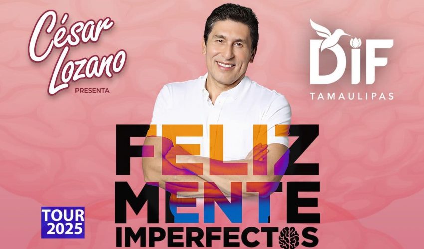 Presentará César Lozano “Feliz Mente Imperfectos” en Tampico, a beneficio de DIF Tamaulipas